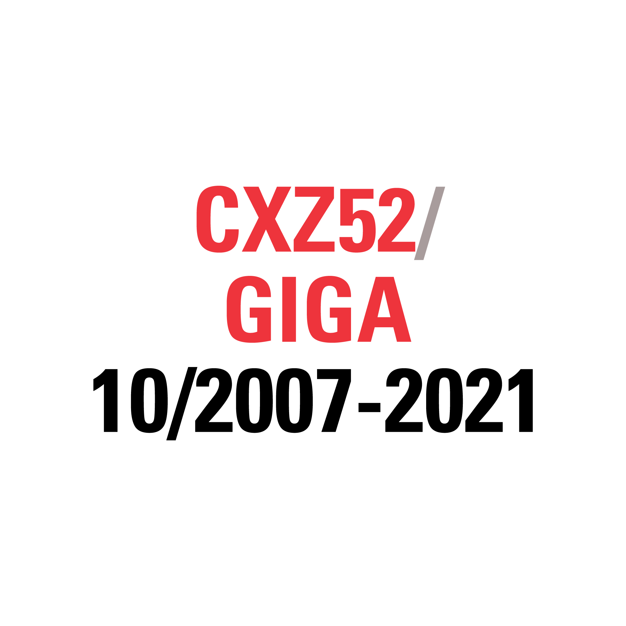 CXZ52 GIGA 10/2007-2021